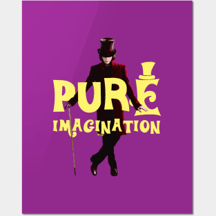 Pure Imagination Posters and Art